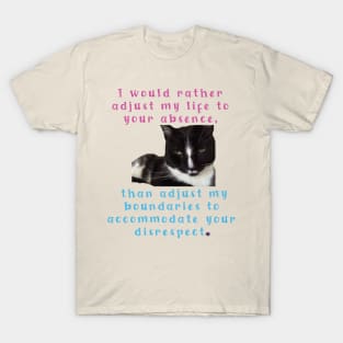 you deserve to be RESPECTED - black tuxedo cat T-Shirt